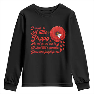 I Wear A Little Poppy Memorial Day Youth Sweatshirt Veterans Day USA Red Poppy Flower TS11 Black Print Your Wear