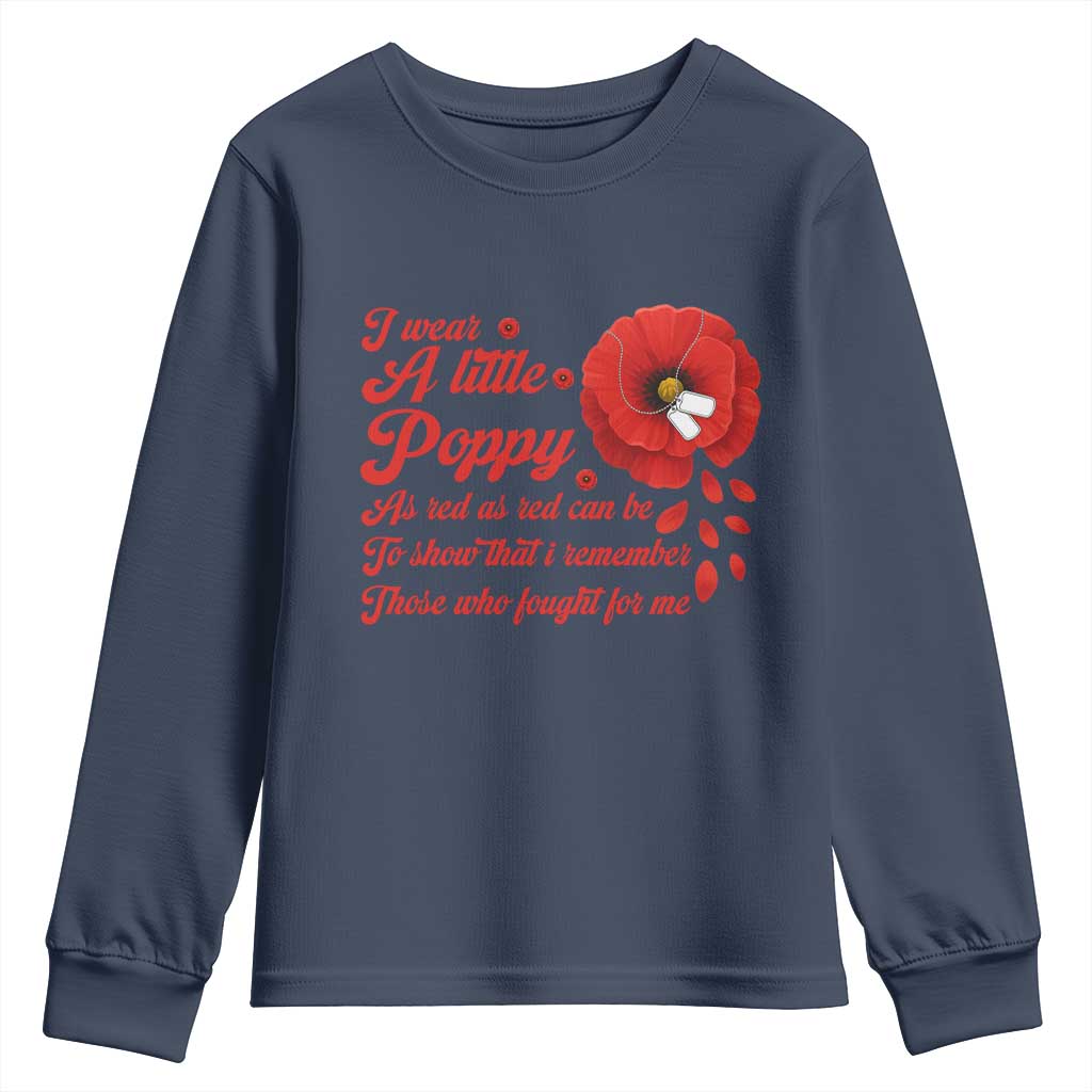 I Wear A Little Poppy Memorial Day Youth Sweatshirt Veterans Day USA Red Poppy Flower TS11 Navy Print Your Wear