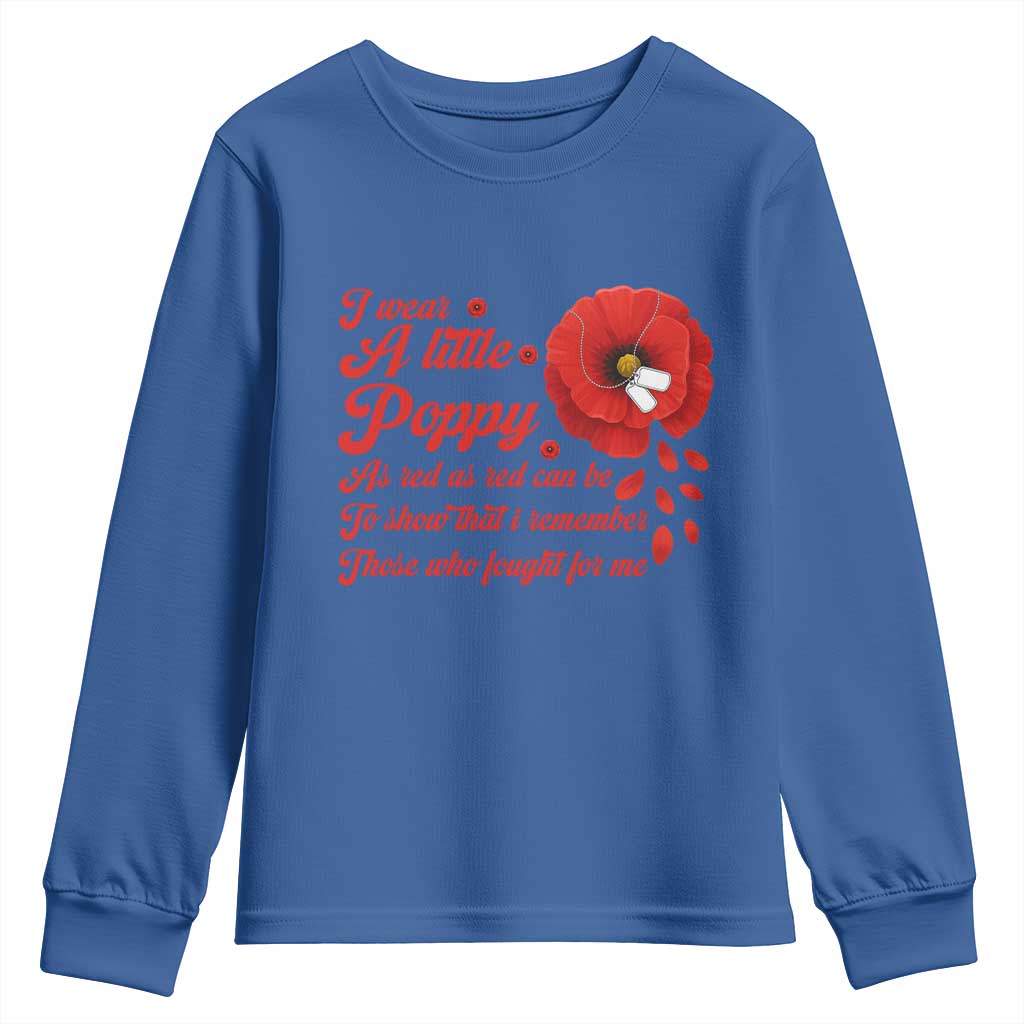 I Wear A Little Poppy Memorial Day Youth Sweatshirt Veterans Day USA Red Poppy Flower TS11 Royal Blue Print Your Wear
