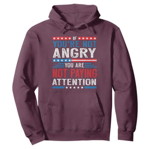 If You Are Not Angry You Are Not Paying Attention Hoodie Vintage Stars And Stripes TS11 Maroon Print Your Wear