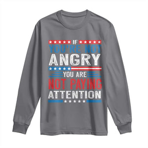 If You Are Not Angry You Are Not Paying Attention Long Sleeve Shirt Vintage Stars And Stripes TS11 Charcoal Print Your Wear