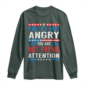 If You Are Not Angry You Are Not Paying Attention Long Sleeve Shirt Vintage Stars And Stripes TS11 Dark Forest Green Print Your Wear