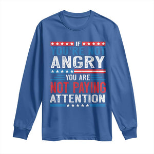 If You Are Not Angry You Are Not Paying Attention Long Sleeve Shirt Vintage Stars And Stripes TS11 Royal Blue Print Your Wear