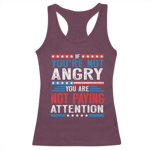 If You Are Not Angry You Are Not Paying Attention Racerback Tank Top Vintage Stars And Stripes TS11 Maroon Print Your Wear
