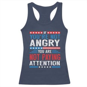 If You Are Not Angry You Are Not Paying Attention Racerback Tank Top Vintage Stars And Stripes TS11 Navy Print Your Wear