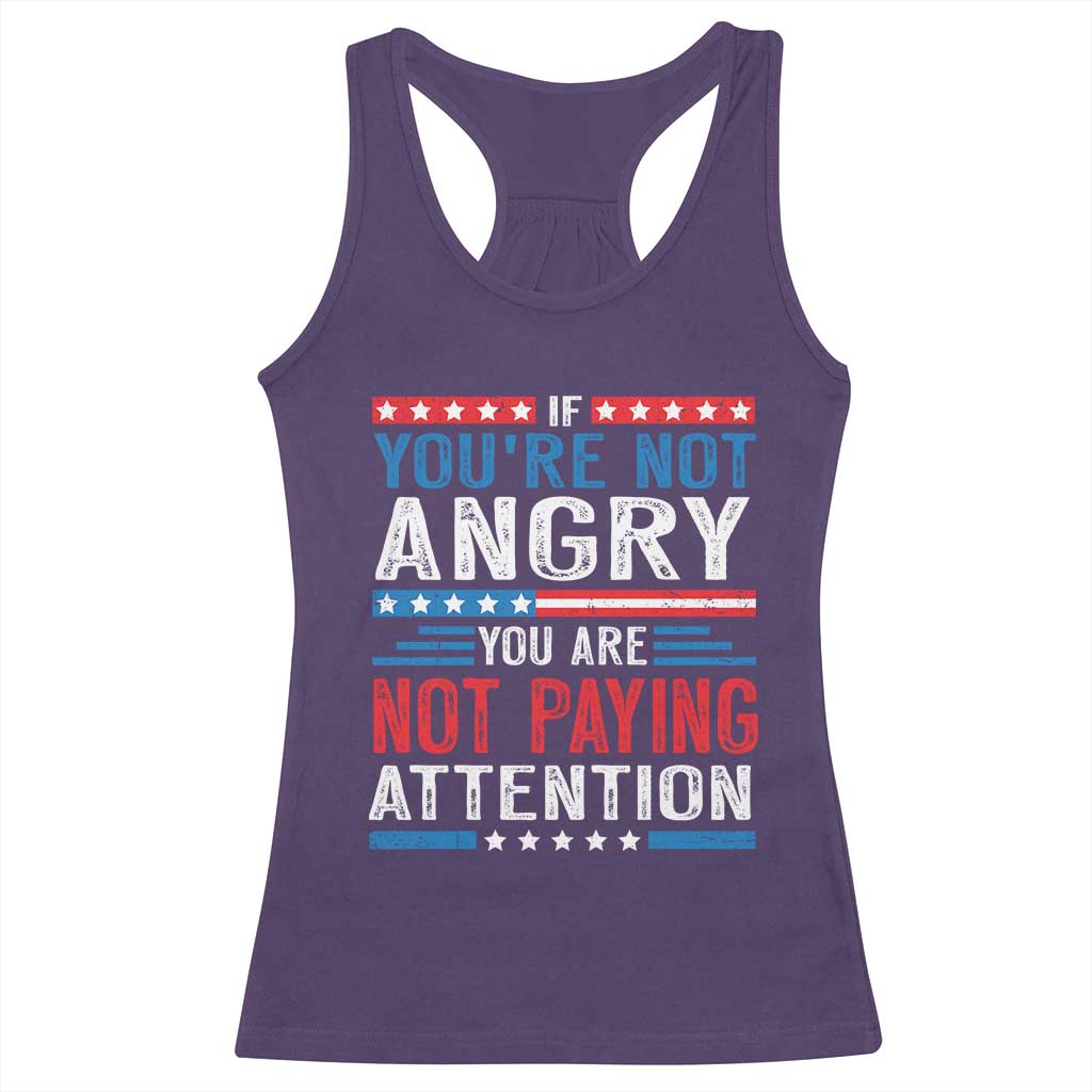 If You Are Not Angry You Are Not Paying Attention Racerback Tank Top Vintage Stars And Stripes TS11 Purple Print Your Wear