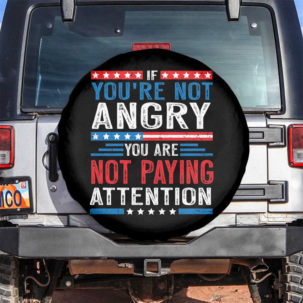 If You Are Not Angry You Are Not Paying Attention Spare Tire Cover Vintage Stars And Stripes TS11 No hole Black Print Your Wear