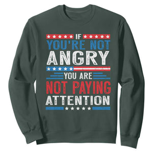 If You Are Not Angry You Are Not Paying Attention Sweatshirt Vintage Stars And Stripes TS11 Dark Forest Green Print Your Wear