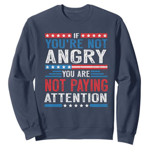 If You Are Not Angry You Are Not Paying Attention Sweatshirt Vintage Stars And Stripes TS11 Navy Print Your Wear