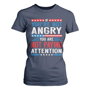 If You Are Not Angry You Are Not Paying Attention T Shirt For Women Vintage Stars And Stripes TS11 Navy Print Your Wear