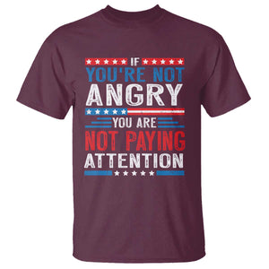 If You Are Not Angry You Are Not Paying Attention T Shirt Vintage Stars And Stripes TS11 Maroon Print Your Wear
