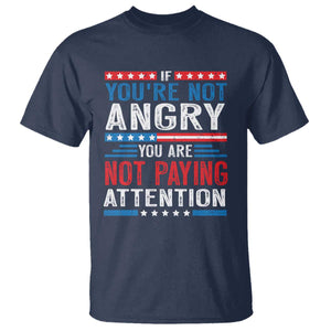 If You Are Not Angry You Are Not Paying Attention T Shirt Vintage Stars And Stripes TS11 Navy Print Your Wear