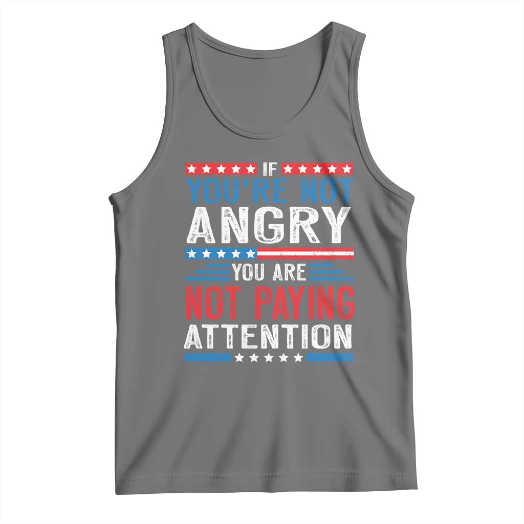 If You Are Not Angry You Are Not Paying Attention Tank Top Vintage Stars And Stripes TS11 Black Heather Print Your Wear