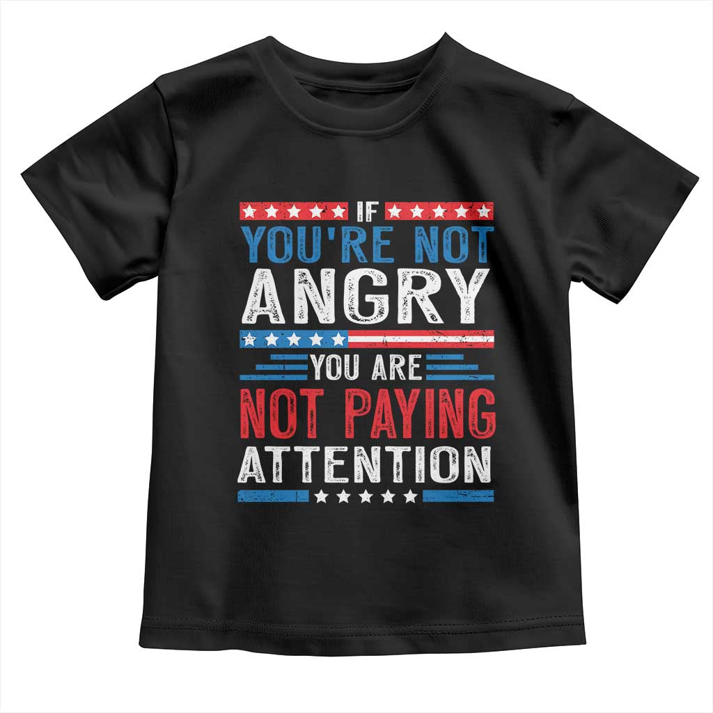 If You Are Not Angry You Are Not Paying Attention Toddler T Shirt Vintage Stars And Stripes TS11 Black Print Your Wear