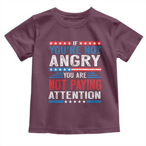 If You Are Not Angry You Are Not Paying Attention Toddler T Shirt Vintage Stars And Stripes TS11 Maroon Print Your Wear
