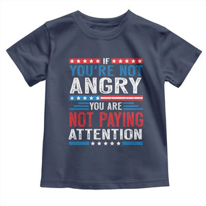 If You Are Not Angry You Are Not Paying Attention Toddler T Shirt Vintage Stars And Stripes TS11 Navy Print Your Wear