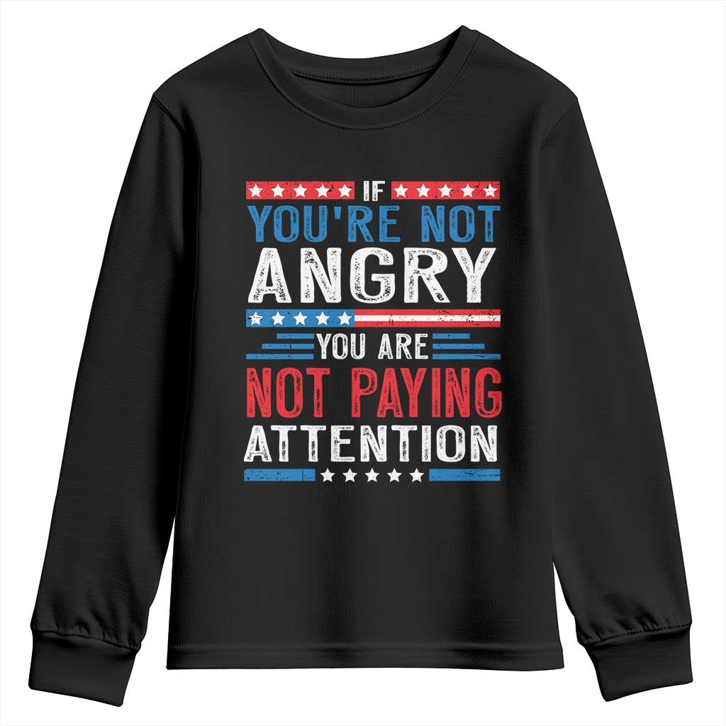 If You Are Not Angry You Are Not Paying Attention Youth Sweatshirt Vintage Stars And Stripes TS11 Black Print Your Wear