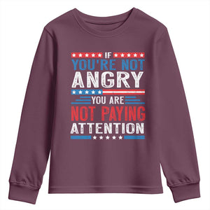If You Are Not Angry You Are Not Paying Attention Youth Sweatshirt Vintage Stars And Stripes TS11 Maroon Print Your Wear