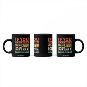 If You Dont Want Sarcastic Answer Don's Ask A Stupid Question Coffee Mug TS09 Print Your Wear