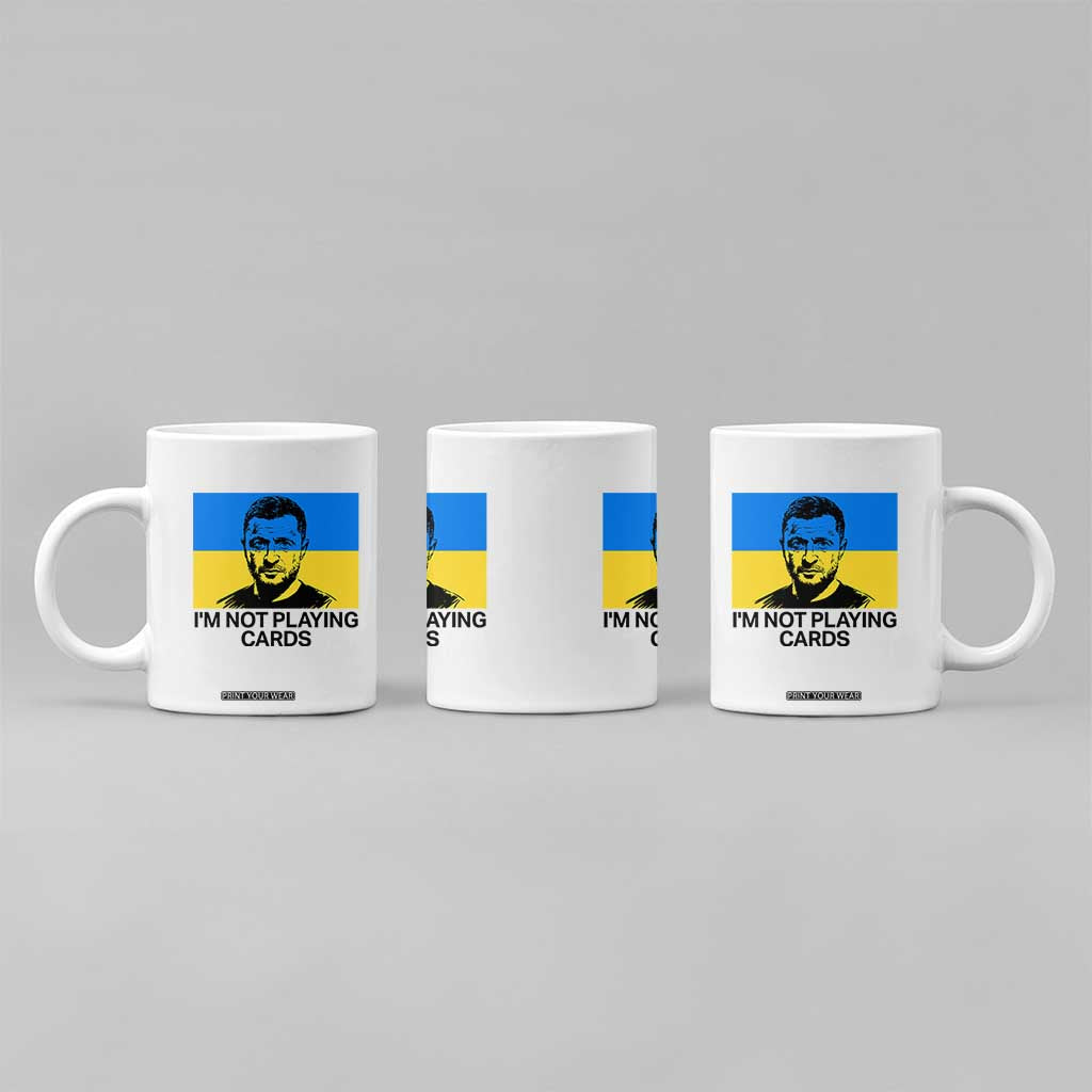 Im Not Playing Cards Coffee Mug Zelensky Trump Ukraine Flag TS02 Print Your Wear