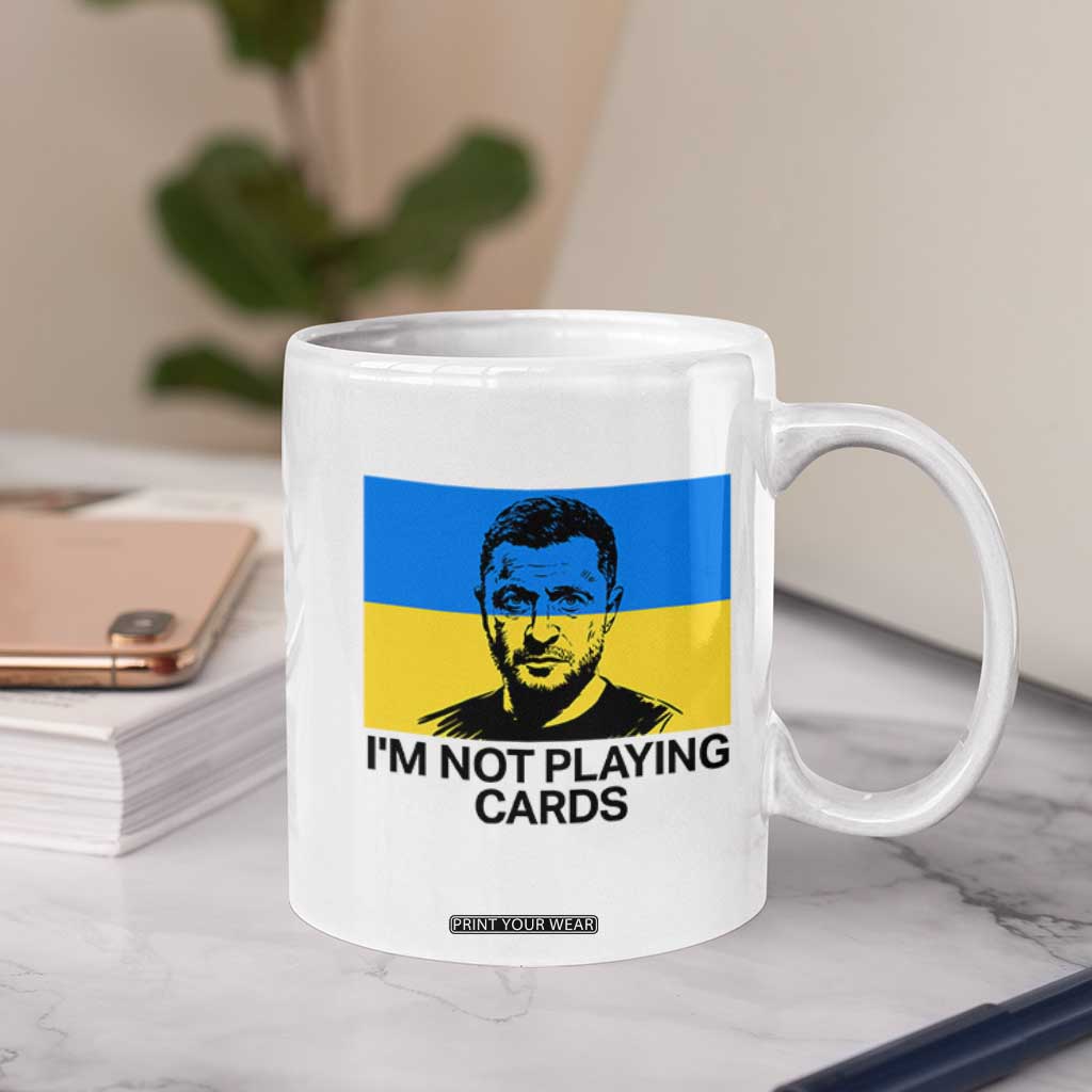 Im Not Playing Cards Coffee Mug Zelensky Trump Ukraine Flag TS02 Print Your Wear