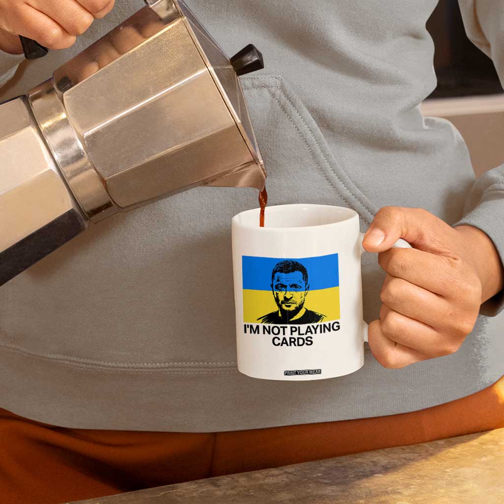 Im Not Playing Cards Coffee Mug Zelensky Trump Ukraine Flag TS02 Print Your Wear