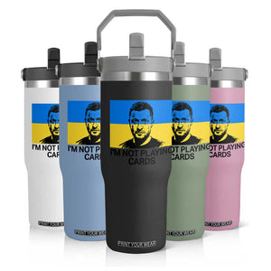 Im Not Playing Cards Flip Straw Tumbler Zelensky Trump Ukraine Flag TS02 Print Your Wear