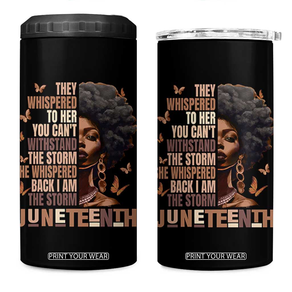 I'm The Storm Black Women 4 in 1 Can Cooler Tumbler Juneteenth Black History Melanin TS10 One Size: 16 oz Black Print Your Wear