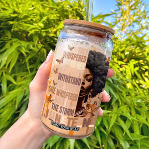 I'm The Storm Black Women Glass Can Juneteenth Black History Melanin TS10 Print Your Wear