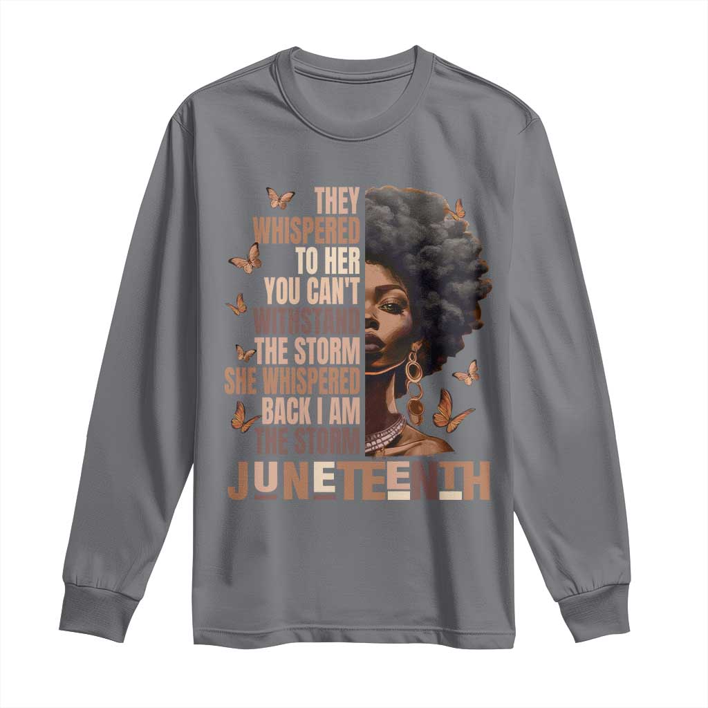 I'm The Storm Black Women Long Sleeve Shirt Juneteenth Black History Melanin TS10 Charcoal Print Your Wear