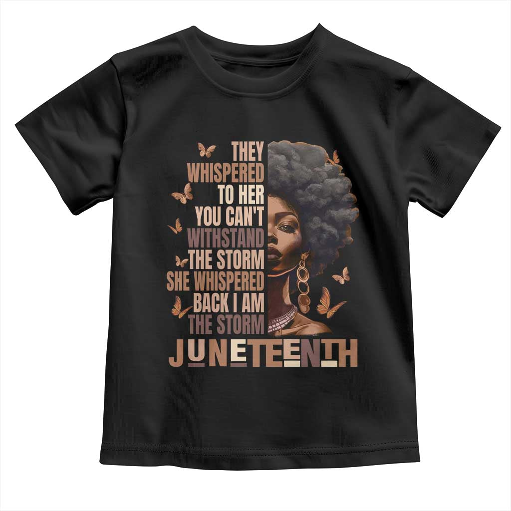 I'm The Storm Black Women Toddler T Shirt Juneteenth Black History Melanin TS10 Black Print Your Wear