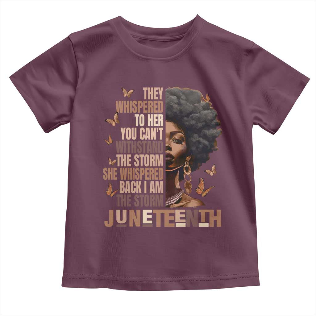 I'm The Storm Black Women Toddler T Shirt Juneteenth Black History Melanin TS10 Maroon Print Your Wear