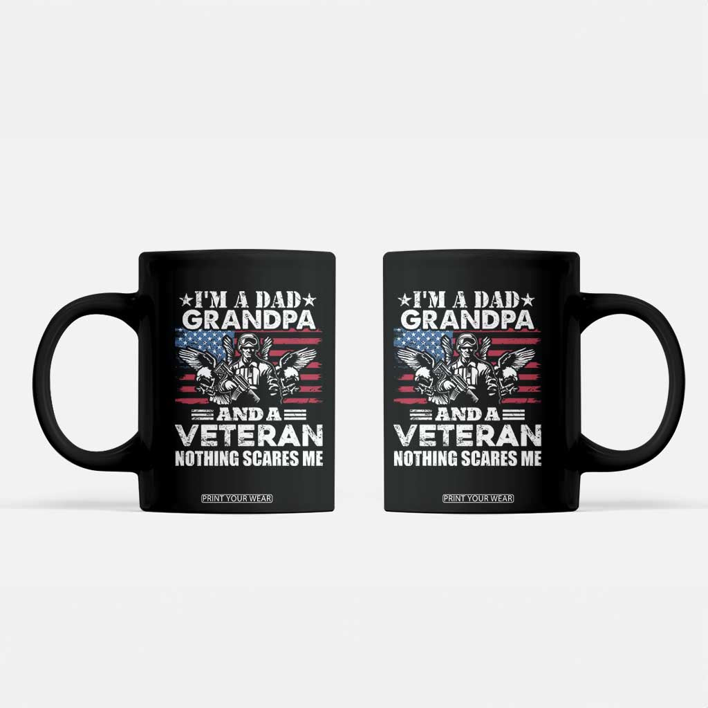 Im a Dad Grandpa and Veteran Coffee Mug Fearless Patriotic Military Family TS02 Black Print Your Wear