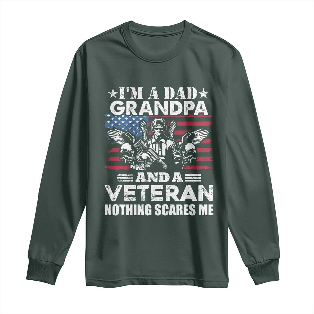 Im a Dad Grandpa and Veteran Long Sleeve Shirt Fearless Patriotic Military Family TS02 Dark Forest Green Print Your Wear