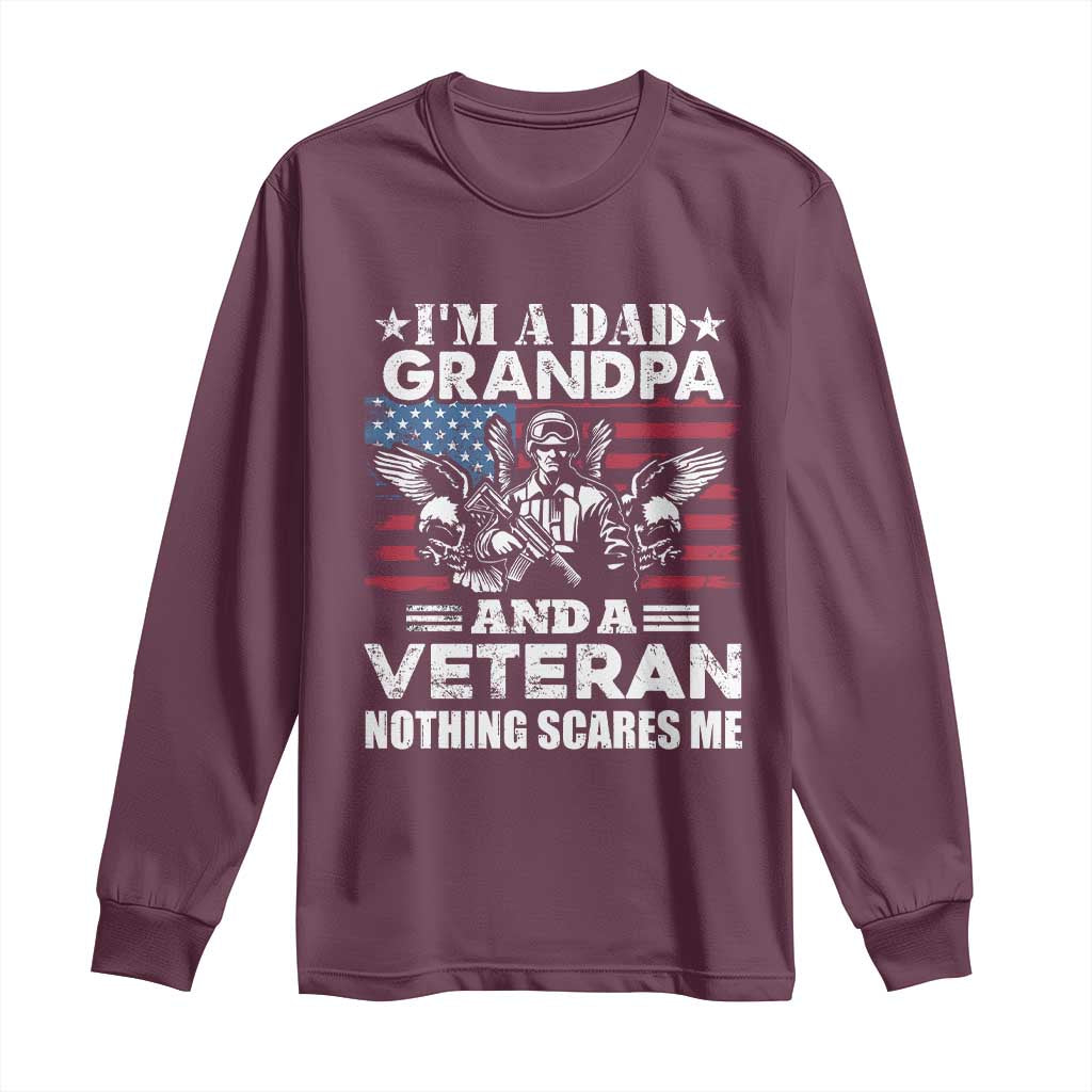 Im a Dad Grandpa and Veteran Long Sleeve Shirt Fearless Patriotic Military Family TS02 Maroon Print Your Wear