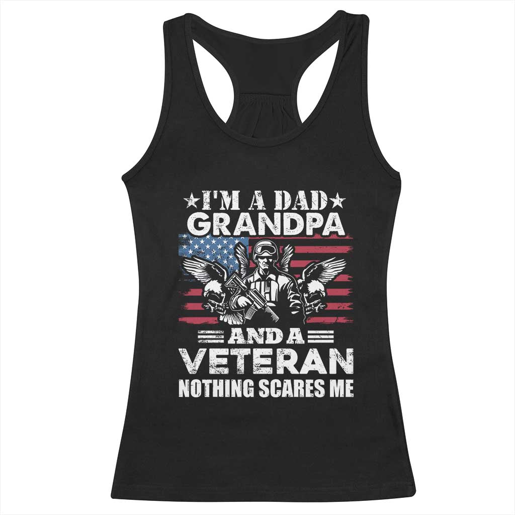 Im a Dad Grandpa and Veteran Racerback Tank Top Fearless Patriotic Military Family TS02 Black Print Your Wear