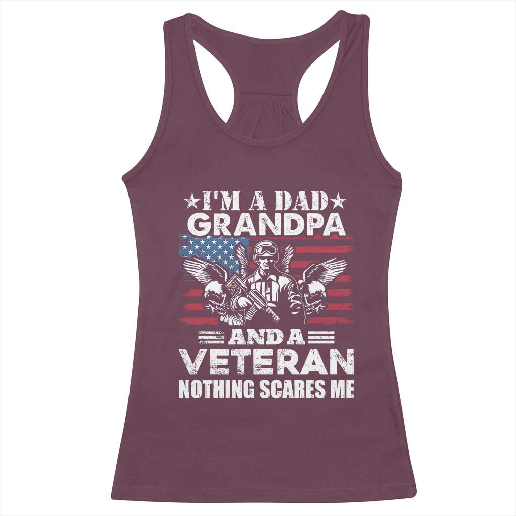 Im a Dad Grandpa and Veteran Racerback Tank Top Fearless Patriotic Military Family TS02 Maroon Print Your Wear