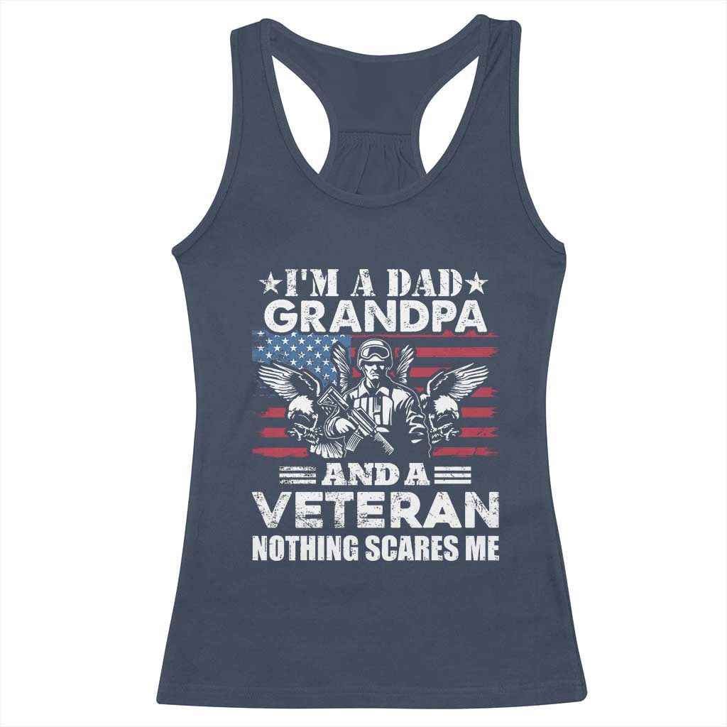 Im a Dad Grandpa and Veteran Racerback Tank Top Fearless Patriotic Military Family TS02 Navy Print Your Wear