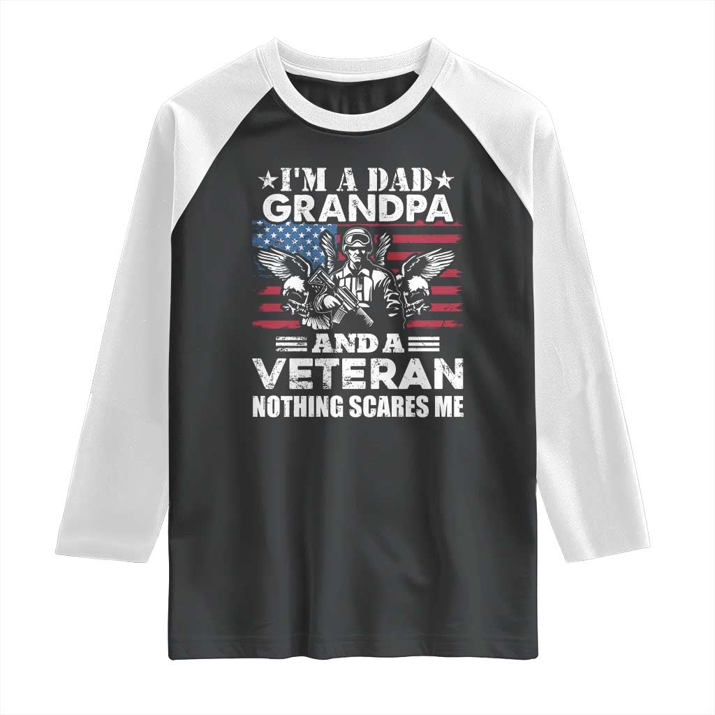 Im a Dad Grandpa and Veteran Raglan Shirt Fearless Patriotic Military Family TS02 Black White Print Your Wear