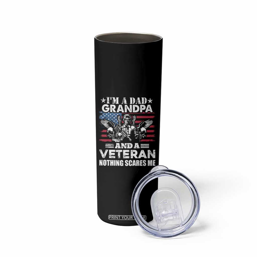 Im a Dad Grandpa and Veteran Skinny Tumbler Fearless Patriotic Military Family TS02 Print Your Wear