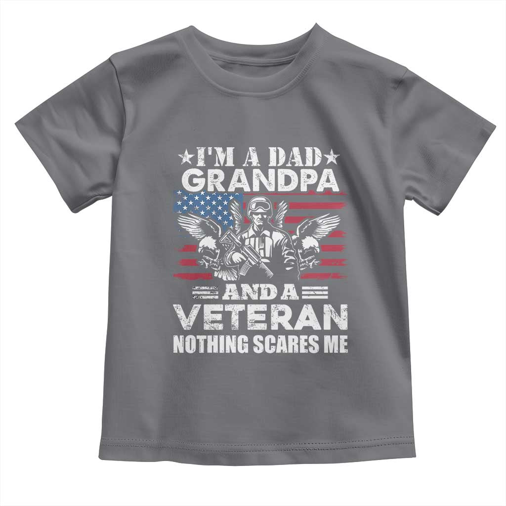 Im a Dad Grandpa and Veteran Toddler T Shirt Fearless Patriotic Military Family TS02 Charcoal Print Your Wear