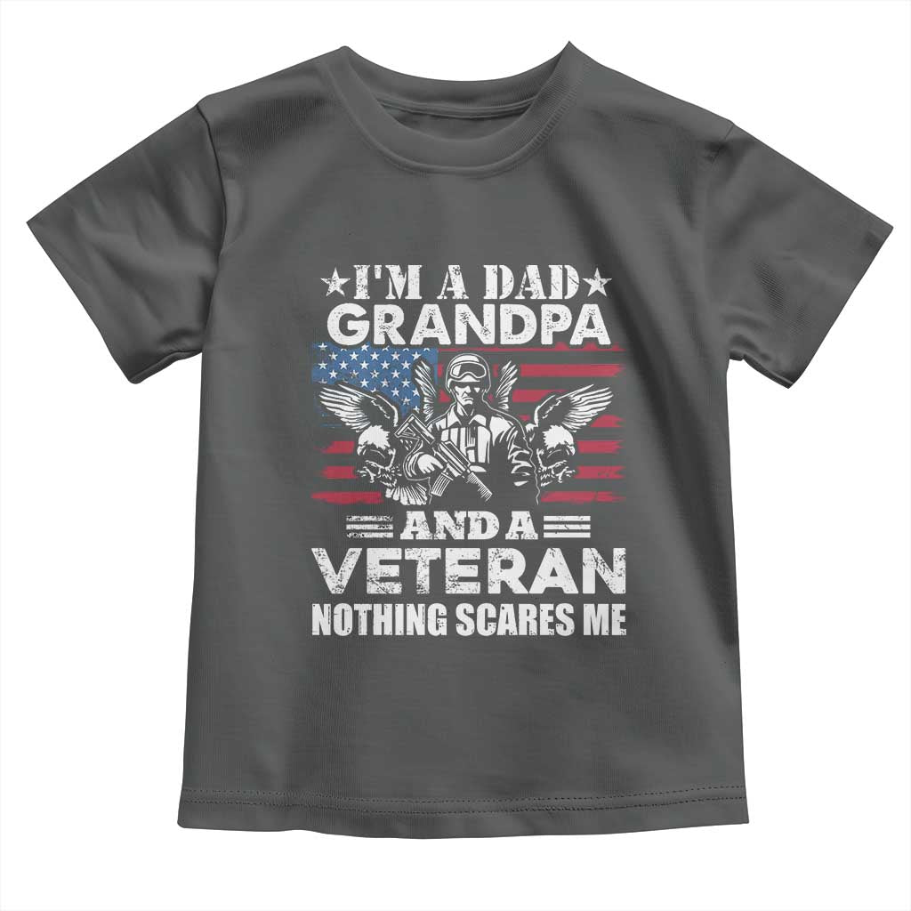 Im a Dad Grandpa and Veteran Toddler T Shirt Fearless Patriotic Military Family TS02 Dark Heather Print Your Wear