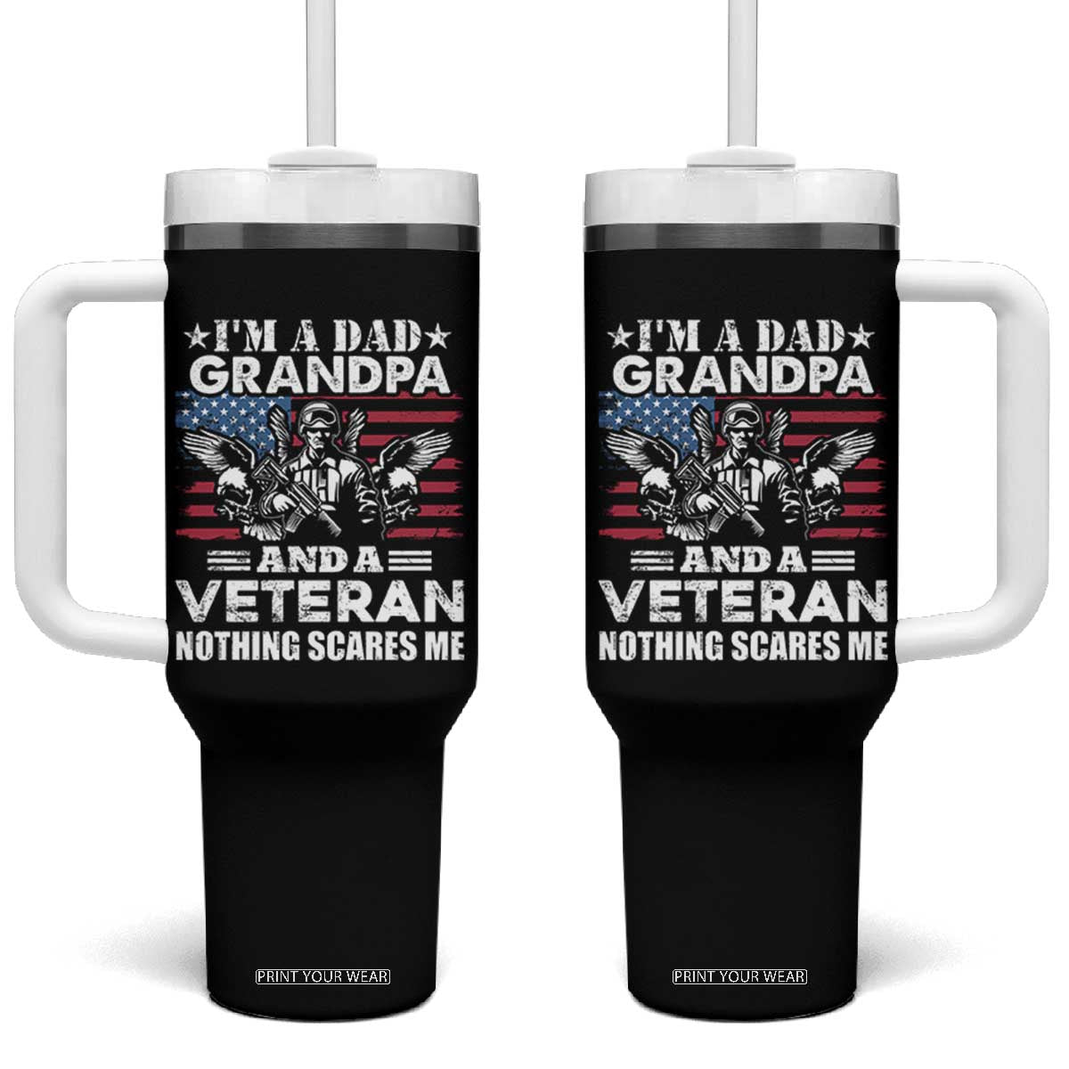 Im a Dad Grandpa and Veteran Tumbler With Handle Fearless Patriotic Military Family TS02 One Size: 40 oz Black Print Your Wear