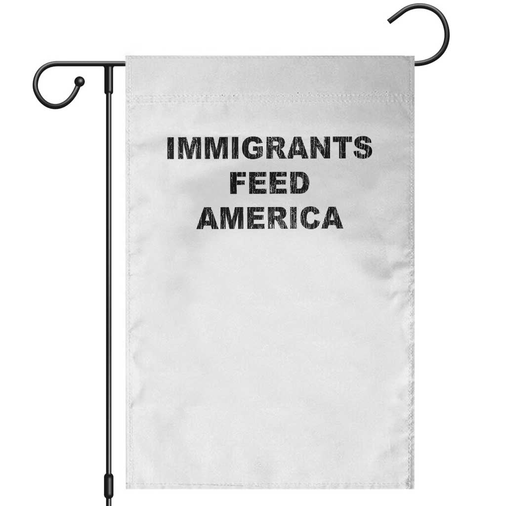 Immigrants Feed America Garden Flag TS10 White Print Your Wear