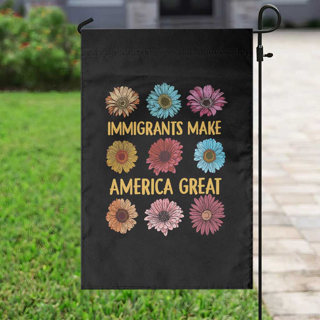Immigrants Make America Great Garden Flag Political Progressive Pro Immigration Wildflower Gift TS10 Print Your Wear