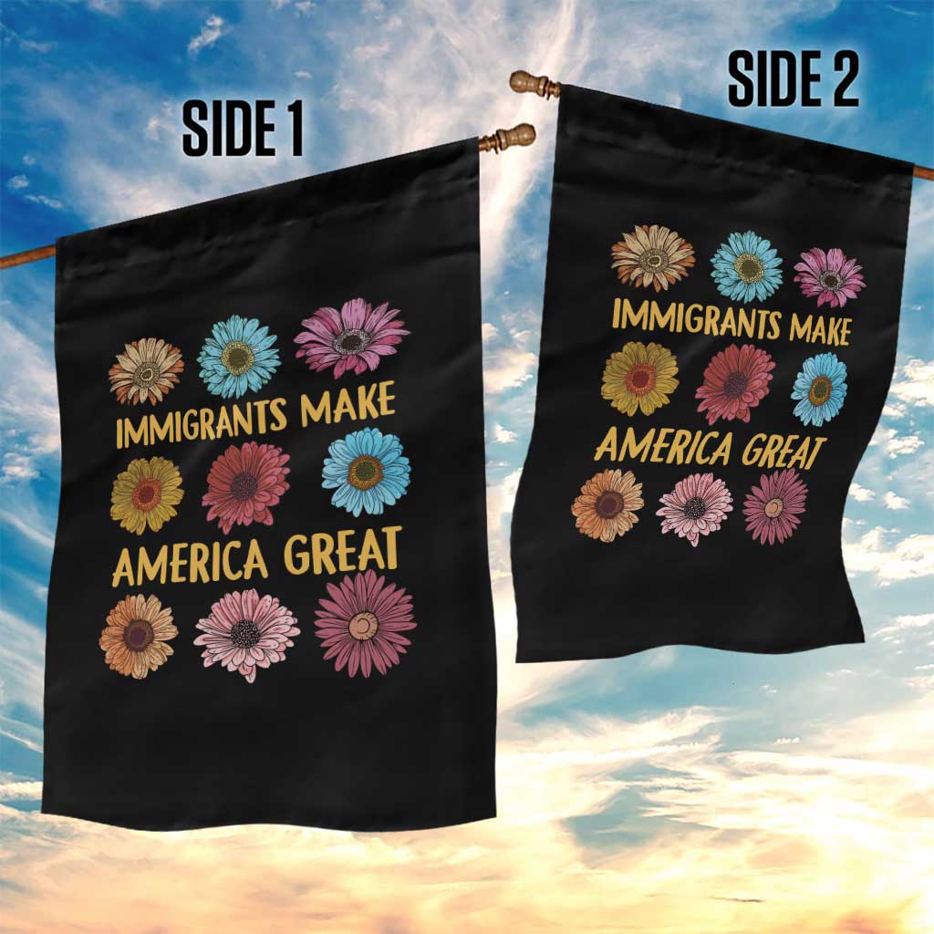 Immigrants Make America Great Garden Flag Political Progressive Pro Immigration Wildflower Gift TS10 Print Your Wear