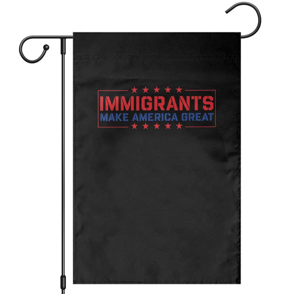 Immigrants Make America Great Garden Flag TS10 Black Print Your Wear