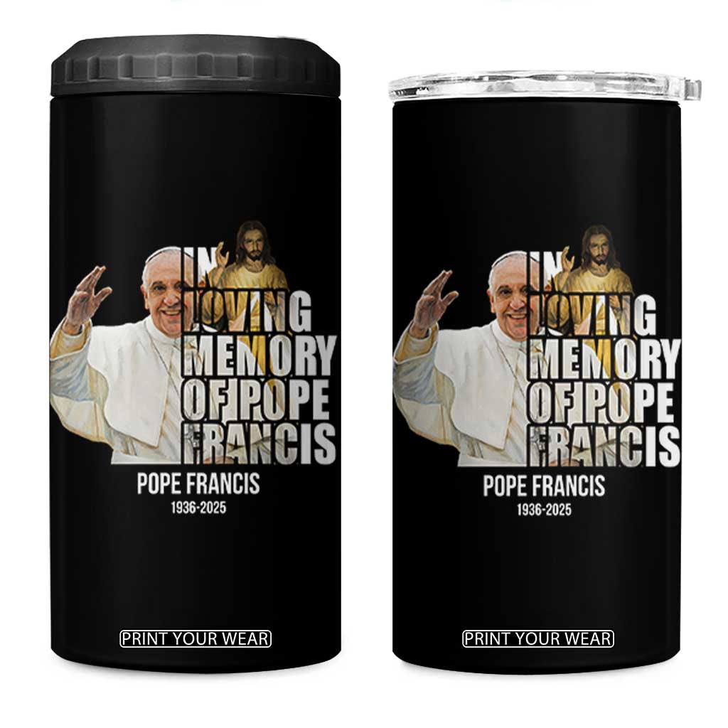 In Loving Memory of Pope Francis 4 in 1 Can Cooler Tumbler Viva il Papa 1936-2025 TS02 One Size: 16 oz Black Print Your Wear