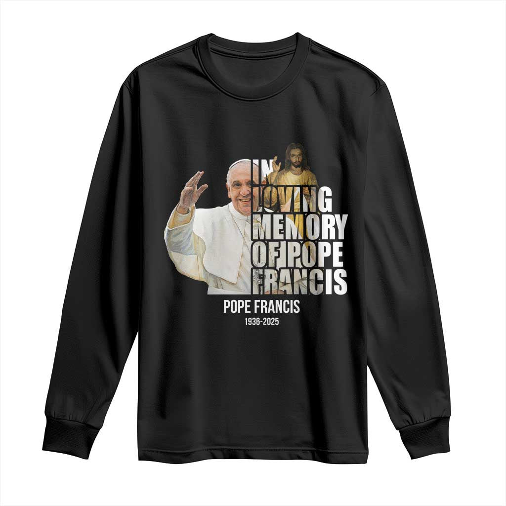 In Loving Memory of Pope Francis Long Sleeve Shirt Viva il Papa 1936-2025 TS02 Black Print Your Wear