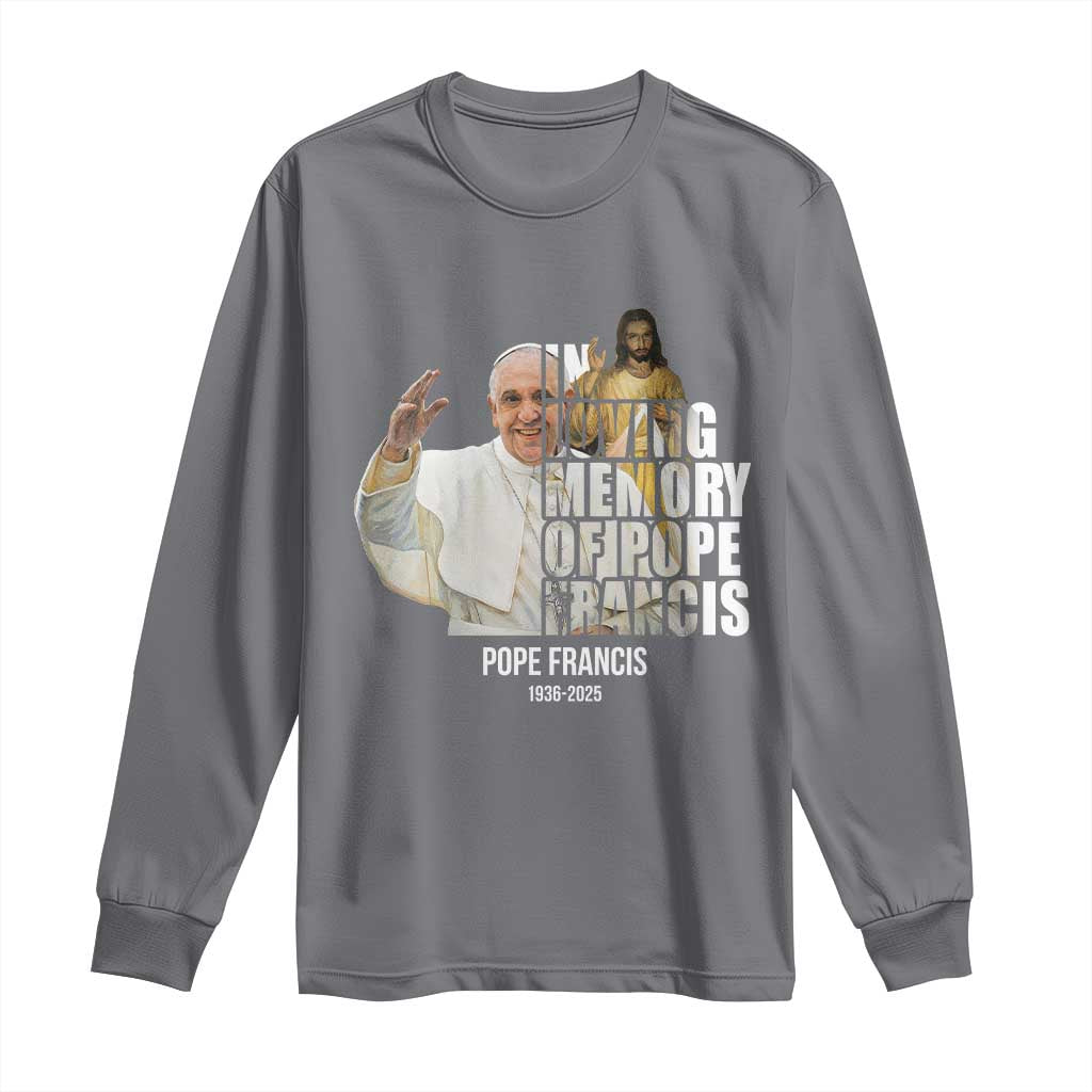 In Loving Memory of Pope Francis Long Sleeve Shirt Viva il Papa 1936-2025 TS02 Charcoal Print Your Wear